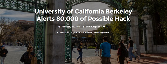 أعلنت جامعة كاليفورنيا - بيركلي يوم الجمعة عن احتمال تعرض نظم الجامعة التي تخزن بيانات الطلاب وحسباتهم الإلكترونية لهجوم إلكتروني